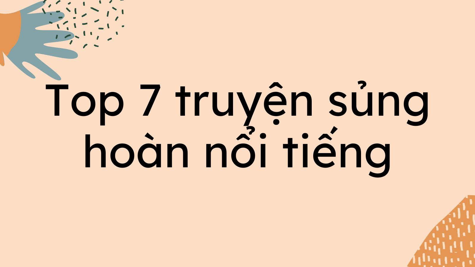 Top 7 truyện sủng hoàn nổi tiếng bạn nên đọc